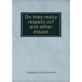 

Книга Do they really respect us and other essays