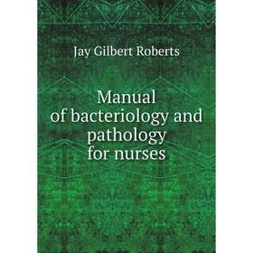 

Книга Manual of bacteriology and pathology for nurses