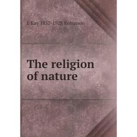 

Книга The religion of nature