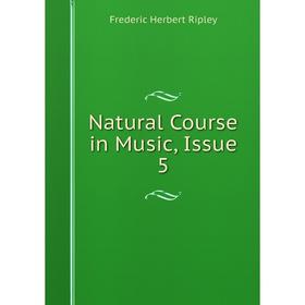 

Книга Natural Course in Music, Issue 5