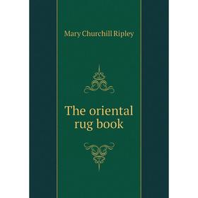 

Книга The oriental rug book