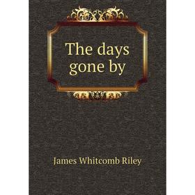 

Книга The days gone by