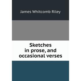 

Книга Sketches in prose, and occasional verses