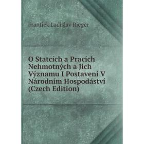 

Книга O Statcích a Pracích Nehmotných a Jich Významu I Postavení V Národním Hospodáství (Czech Edition)