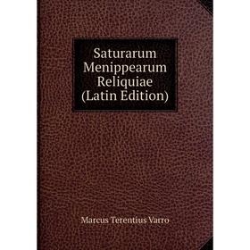 

Книга Saturarum Menippearum Reliquiae (Latin Edition)