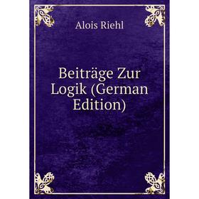 

Книга Beiträge Zur Logik (German Edition)