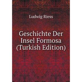 

Книга Geschichte Der Insel Formosa (Turkish Edition)