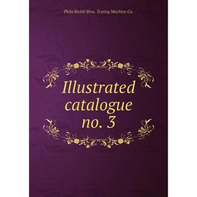 

Книга Illustrated catalogue no. 3
