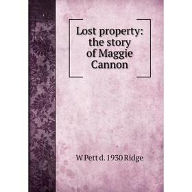 

Книга Lost property: the story of Maggie Cannon