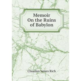 

Книга Memoir On the Ruins of Babylon