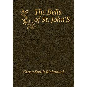 

Книга The Bells of St. John'S