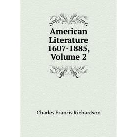 

Книга American Literature 1607-1885, Volume 2