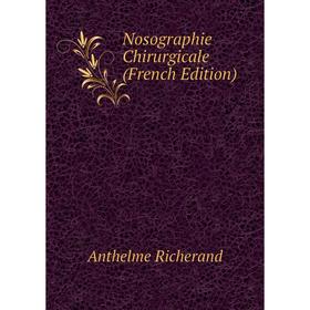 

Книга Nosographie Chirurgicale