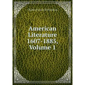 

Книга American Literature 1607-1885, Volume 1