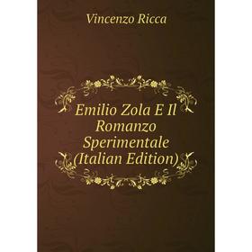 

Книга Emilio Zola E Il Romanzo Sperimentale (Italian Edition)