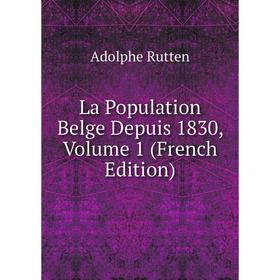 

Книга La Population Belge Depuis 1830, Volume 1