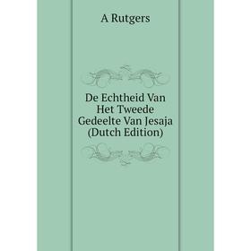 

Книга De Echtheid Van Het Tweede Gedeelte Van Jesaja (Dutch Edition)