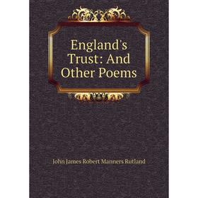 

Книга England's Trust: And Other Poems