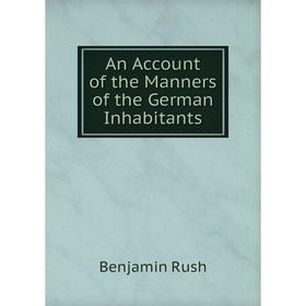 

Книга An Account of the Manners of the German Inhabitants