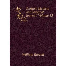 

Книга Scottish Medical and Surgical Journal, Volume 15