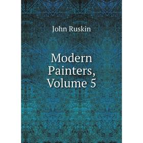 

Книга Modern Painters, Volume 5