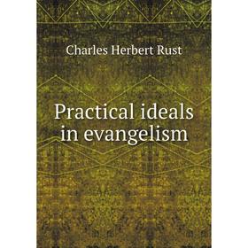 

Книга Practical ideals in evangelism