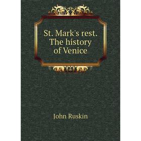 

Книга St. Mark's rest. The history of Venice