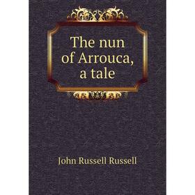 

Книга The nun of Arrouca, a tale
