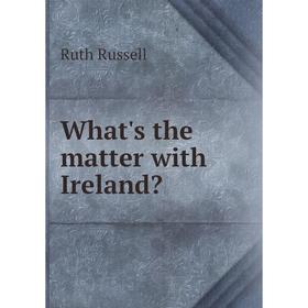 

Книга What's the matter with Ireland