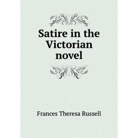 

Книга Satire in the Victorian novel