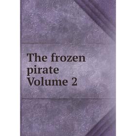 

Книга The frozen pirate Volume 2