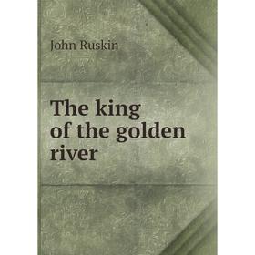 

Книга The king of the golden river