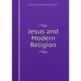 

Книга Jesus and Modern Religion