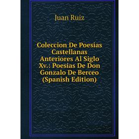 

Книга Coleccion De Poesias Castellanas Anteriores Al Siglo Xv.: Poesias De Don Gonzalo De Berceo (Spanish Edition)