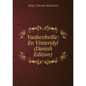 

Книга Vaabenhville: En Vinteridyl (Danish Edition)