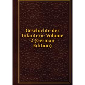 

Книга Geschichte der Infanterie Volume 2 (German Edition)