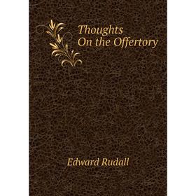 

Книга Thoughts On the Offertory