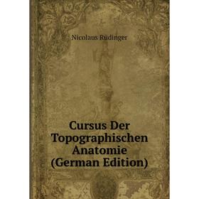 

Книга Cursus Der Topographischen Anatomie (German Edition)
