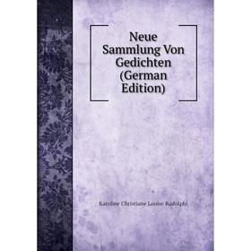 

Книга Neue Sammlung Von Gedichten