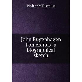 

Книга John Bugenhagen Pomeranus; a biographical sketch
