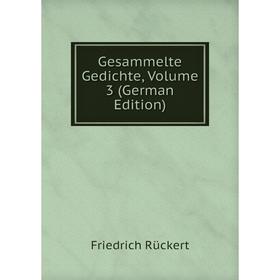 

Книга Gesammelte Gedichte, Volume 3 (German Edition)