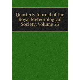 

Книга Quarterly Journal of the Royal Meteorological Society, Volume 23