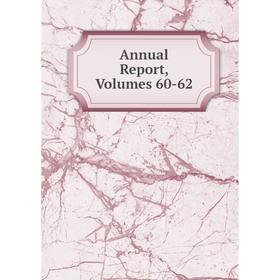 

Книга Annual Report, Volumes 60-62