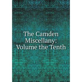 

Книга The Camden Miscellany: Volume the Tenth