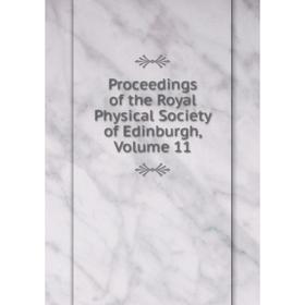 

Книга Proceedings of the Royal Physical Society of Edinburgh, Volume 11