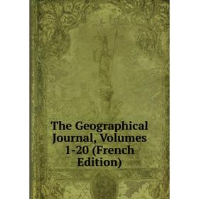 

Книга The Geographical Journal, Volumes 1-20 (French Edition)