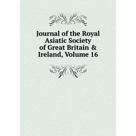 

Книга Journal of the Royal Asiatic Society of Great Britain & Ireland, Volume 16