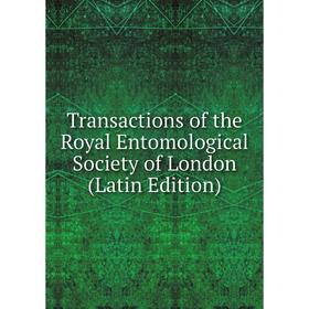 

Книга Transactions of the Royal Entomological Society of London (Latin Edition)