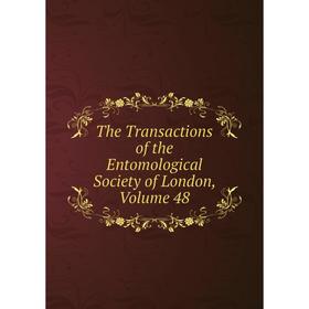 

Книга The Transactions of the Entomological Society of London, Volume 48
