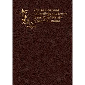 

Книга Transactions and proceedings and report of the Royal Society of South Australia